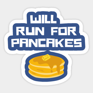 Will Run for Pancakes Sticker